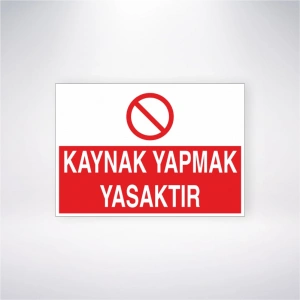 Kaynak Yapmak Yasaktır Sticker 20X28 Cm