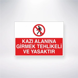 Kazı Alanına Girmek Tehlikeli ve Yasaktır Sticker 20X28 Cm