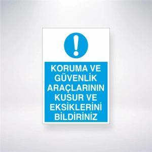 Koruma ve Güvenlik Araçlarının Kusur ve Eksiklerini Bildiriniz Sticker 20X28 Cm