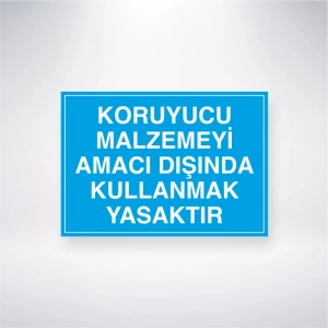 Koruyucu Malzemeyi Amacı Dışında Kullanmak Yasaktır Sticker 20X28 Cm