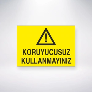 Koruyucusuz Kullanmayınız Sticker 20X28 Cm