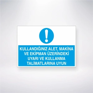 Kullandığınız Alet, Makine ve Ekipman Üzerindeki Uyarı ve Kullanma Talimatlarına Uyun Sticker 20X28 Cm