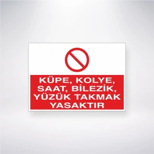 Küpe, Kolye, Saat, Bilezik, Yüzük Takmak Yasaktır Sticker 20X28 Cm