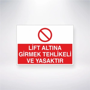 Lift Altına Girmek Tehlikeli ve Yasaktır Sticker 20X28 Cm