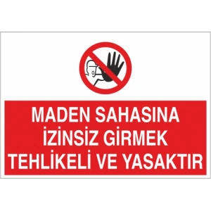 Maden Sahasına İzinsiz Girmek Tehlikeli Ve Yasaktır Sticker 20X28 Cm
