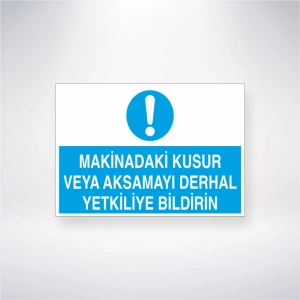 Makinadaki Kusur ve Aksamayı Yetkiliye Bildirin Sticker 20X28 Cm