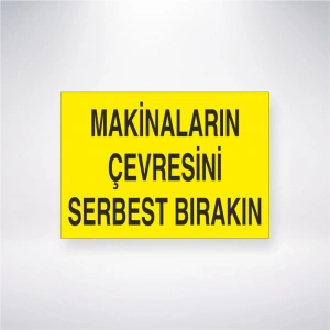 Makinaların Çevresini Serbest Bırakın Sticker 20X28 Cm