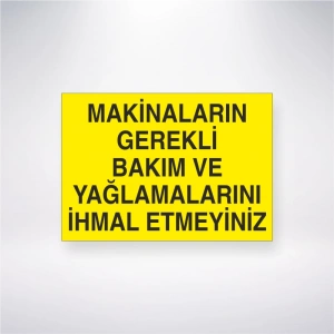 Makinaların Gerekli Bakım ve Yağlamalarını İhmal Etmeyiniz Sticker 20X28 Cm