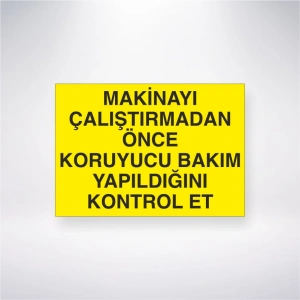 Makinayı Çalıştrımadan Önce Gereklİ Bakım Yapıldığını Kontrol Et Sticker 20X28 Cm