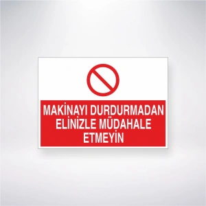 Makinayı Durdurmadan Elinizle Müdahale Etmeyin Sticker 20X28 Cm