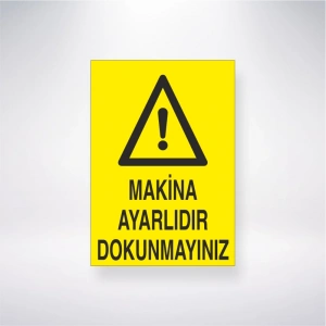 Makine Ayarlıdır Dokunmayınız Sticker 20X28 Cm