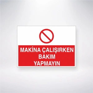 Makine Çalışırken Bakım Yapmayın Sticker 20X28 Cm