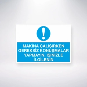 Makine Çalışırken Gereksiz Konuşmalar Yapmayın İşinizle İlgilenin Sticker 20X28 Cm