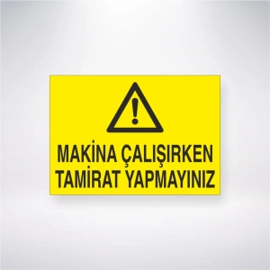 Makine Çalışırken Tamirat Yapmayınız Sticker 20X28 Cm