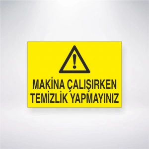 Makine Çalışırken Temizlik Yapmayınız Sticker 20X28 Cm