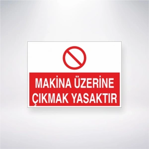Makine Üzerine Çıkmak Yasaktır Sticker 20X28 Cm