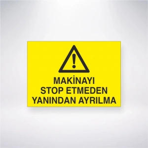 Makineyi Stop Etmeden Yanından Ayrılma Sticker 20X28 Cm