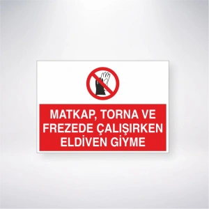 Matkap, Torna ve Frezede Çalışırken Eldiven Giyme Sticker 20X28 Cm