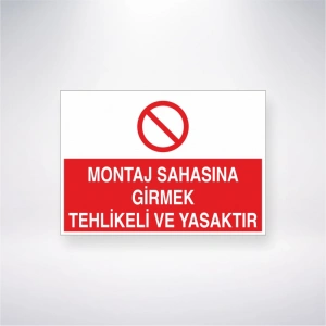Montaj Sahasına Girmek Tehlikeli ve Yasaktır Sticker 20X28 Cm