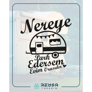 Nereye Park Edersem Evim Orasıdır Karavan Sticker 17x17 Cm Siyah