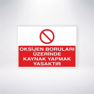 Oksijen Boruları Üzerinde Kaynak Yapmak Yasaktır Sticker 20X28 Cm