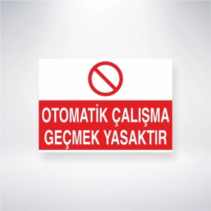 Otomatik Çalışma Geçmek Yasaktır Sticker 20X28 Cm