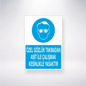 Özel Gözlük Takmadan Asit İle Çalışmak Kesinlik Yasaktır Sticker 20X28 Cm