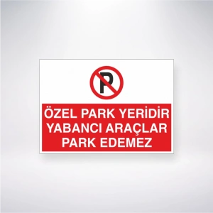 Özel Park Yeridir Yabancı Araçlar Park Edemez Sticker 20X28 Cm