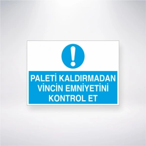 Paleti Kaldırmadan Vincin Emniyetini Kontrol Et Sticker 20X28 Cm