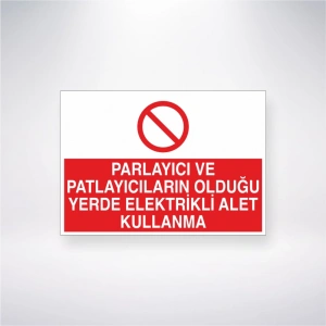Parlayıcı ve Patlayıcıların Olduğu Yerde Elektrikli Alet Kullanma Sticker 20X28 Cm