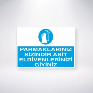 Parmaklarınız Sizindir Asit Eldivenlerinizi Giyiniz Sticker 20X28 Cm