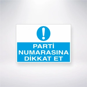 Parti Numarasına Dikkat Et Sticker 20X28 Cm