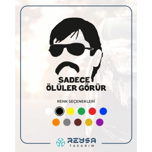 Sadece Ölüler Görür Araba Sticker 17x17 Cm Siyah