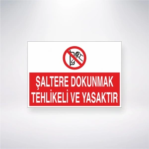 Şaltere Dokunmak Tehlikeli ve Yasaktır Sticker 20X28 Cm