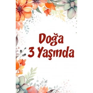 Çiçekler Temalı Doğum Günü Afişi -9 100X150 cm