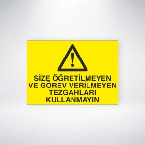 Size Öğretilmeyen veya Görev Verilmeyen Tezgahları Kullanmayın Sticker 20X28 Cm
