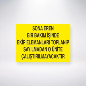 Sona Eren Bir Bakım İşinde Ekip Elemanları Toplanıp Sayılmadan O Ünite Çalıştırılmayacaktır Sticker 20X28 Cm