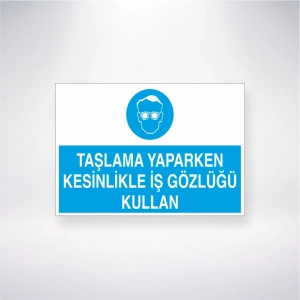 Taşlama Yaparken Kesinlikle İş Gözlüğü Kullan Sticker 20X28 Cm