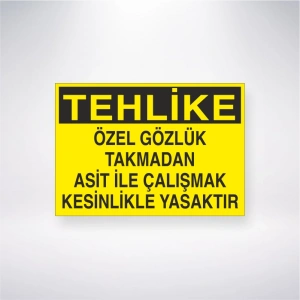 Tehlike Özel Gözlük Takmadan Asit İle Çalışmak Kesinlikle Yasaktır Sticker 20X28 Cm
