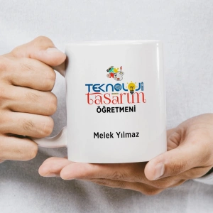 Teknoloji Tasarım  Öğretmei İsme Özel Kupa