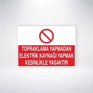 Topraklama Yapmadan Elektrik Kaynağı Yapmak Kesinlikle Yasaktır Sticker 20X28 Cm