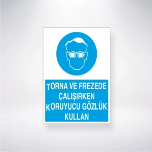 Torna ve Frezede Çalışırken Koruyucu Gözlük Kullan Sticker 20X28 Cm