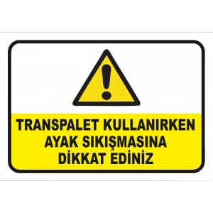 Transpalet Kullanırken Ayak Sıkışmasına Dikkat Ediniz Sticker 20X28 Cm