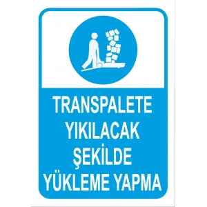Transpalete Yıkılacak Şekilde Yükleme Yapma Sticker 20X28 Cm