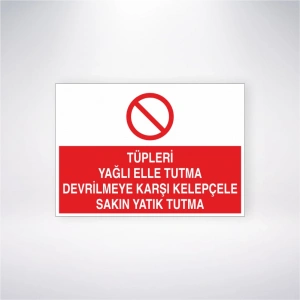 Tüpleri Yağlı Elle Tutma Devrilmeye Karşı Kelepçele Sakın Yatık Tutma Sticker 20X28 Cm
