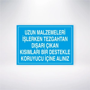 Uzun Malzemeleri İşlerken Tezgahtan Dışarı Çıkan Kısımları Bir Destekle Koruyucu İçine Alınız Sticker 20X28 Cm