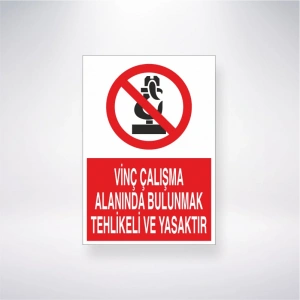 Vinç Çalışma Alanında Bulunmak Tehlikeli ve Yasaktır Sticker 20X28 Cm