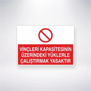 Vinçleri Kapasitesinin Üzerindeki Yüklerle Çalıştırmak Yasaktır Sticker 20X28 Cm