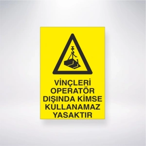 Vinçleri Operatör Dışında Kimse Kullanamaz Yasaktır Sticker 20X28 Cm