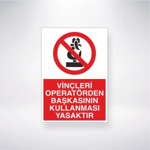 Vinçleri Operatörden Başkasının Kullanması Yasaktır Sticker 20X28 Cm